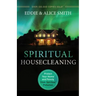 Spiritual Housecleaning: Protect Your Home and Family from Spiritual Pollution
