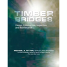Timber Bridges: Design, Construction, Inspection, and Maintenance