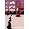 Dark Days Ahead: A twisty tech conspiracy thriller