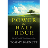 The Power of a Half Hour: Take Back Your Life Thirty Minutes at a Time