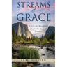 Streams of Grace: Where the Mind and Heart Are Free to Wonder