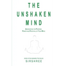 The Unshaken Mind - Discovering the Purpose, Power and Potential of your mind