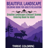 Beautiful Landscape Coloring Book For Adults Relaxation: Creative Landscape & Dessert Scenes Coloring Book For Adult
