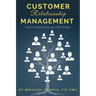 Customer Relationship Management: How To Develop and Execute a CRM Strategy