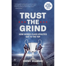 Trust the Grind: How World-Class Athletes Got to the Top (Motivational Gift for Teenage Boy, Athlete Mindset) (Ages 15-17)