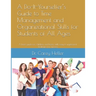 A Do-It-Yourselfer's Guide to Time Management and Organizational Skills for Students of All Ages: A brief guide for children and teens with easy to im
