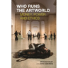 Who Runs the Artworld: Money, Power and Ethics