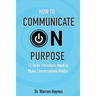 How to Communicate on Purpose: 12 Skills Christians Need to Make Conversations Matter