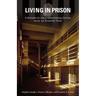 Living in Prison: A History of the Correctional System with an Insider's View