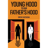 Young Hood to our Father Hood