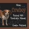 How Cowboy Found His Forever Home