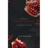 My Heart is a Pomegranate/ Mi Corazón es una Granada