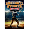 The Most Incredible Baseball Stories Ever Told: Inspirational and Unforgettable Tales from the Great Sport of Baseball