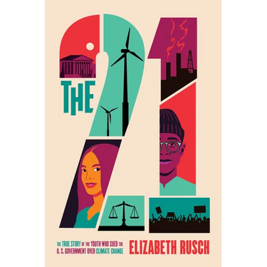 The Twenty-One: The True Story of the Youth Who Sued the U.S. Government Over Climate Change