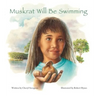 Muskrat Will Be Swimming