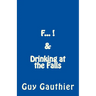 F... & Drinking at the Falls