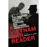 A Vietnam War Reader: A Documentary History from American and Vietnamese Perspectives