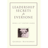 Leadership Secrets for Everyone: Being a 21st Century Leader