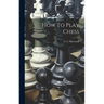 How To Play Chess