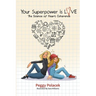 Your Superpower is Love: The Science of Heart Coherence