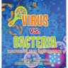 Virus vs. Bacteria: Knowing the Difference - Biology 6th Grade Children's Biology Books