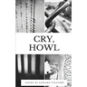 Cry, Howl