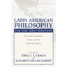 Latin American Philosophy for the 21st Century: The Human Condition, Values, and the Search for Identity