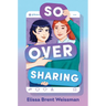 So Over Sharing