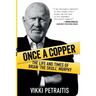 Once a Copper: The life and times of Brian `The Skull` Murphy