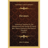 Elevators: A Practical Treatise on the Development and Design of Hand, Belt, Steam, Hydraulic, and Electric Elevators (1915)