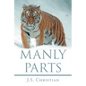 Manly Parts; Men Do Not Like Poetry