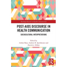 Post-AIDS Discourse in Health Communication: Sociocultural Interpretations