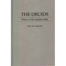 The Druids: Priests of the Ancient Celts