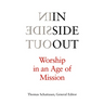 Inside Out: Worship in an Age of Mission