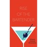 Rise Of The Bartender