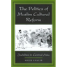 The Politics of Muslim Cultural Reform: Jadidism in Central Asia Volume 27