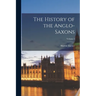 The History of the Anglo-Saxons; Volume 1