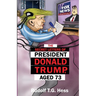 The Secret Letters of President Donald Trump, aged 73
