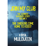 Join My Club, The Chickens Come Home to Roost: Book 1