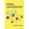 Viral Leadership: The Secret to Exponential Performance Improvement