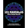 101 Mandalas For Stress Relief: Anti Stress Mandala Coloring Books For Adults: Relaxation Mandala Designs