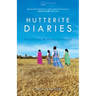 Hutterite Diaries: Wisdom from My Prairie Community
