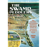 The Swamp Peddlers: How Lot Sellers, Land Scammers, and Retirees Built Modern Florida and Transformed the American Dream
