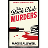 The Book Club Murders: A completely unputdownable cozy murder mystery