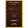 The Scots Gardner: Together With The Gardner's Calendar (1907)