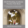 IELTS Reading Academic Practice Test Book: IELTS Guide with Tips for Reading Test Preparation for a High Score on the Academic Module