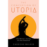 The Conception of Utopia: One Woman's Journey Into New Shamanism