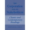 The Corporation and Its Stakeholders: Classic and Contemporary Readings