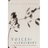 Voices of Alzheimer's: Courage, Humor, Hope, and Love in the Face of Dementia