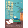 Learning to Make Tea for One - Reflections on Love, Loss and Healing